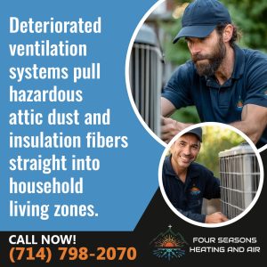 An advertisement for Four Seasons Heating and Air warning that deteriorated ventilation systems pull hazardous attic dust and insulation fibers into household living zones, featuring technicians inspecting outdoor AC systems.